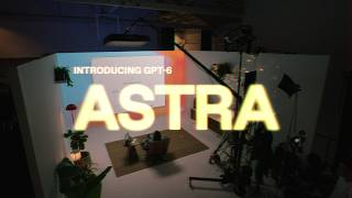GPT-6 Astra實測:從畫圖建模到訂餐廳賣二手桌一次搞定
